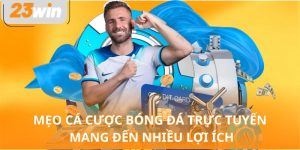 Mẹo cá cược bóng đá trực tuyến mang đến nhiều lợi ích