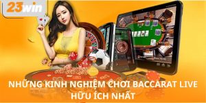 Những kinh nghiệm chơi Baccarat live hữu ích nhất