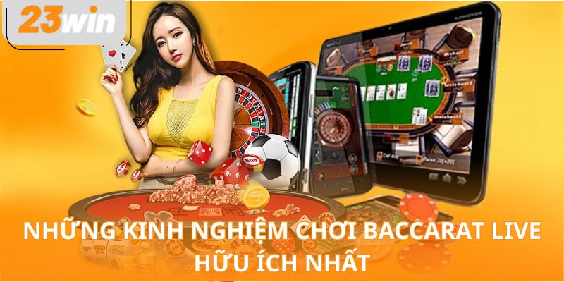 Những kinh nghiệm chơi Baccarat live hữu ích nhất