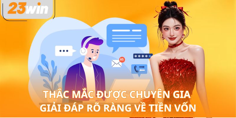 Thắc mắc được chuyên gia giải đáp rõ ràng về tiền vốn