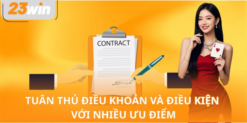 Tuân thủ điều khoản và điều kiện với nhiều ưu điểm