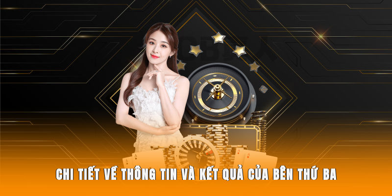 Chi tiết về thông tin và kết quả của bên thứ ba