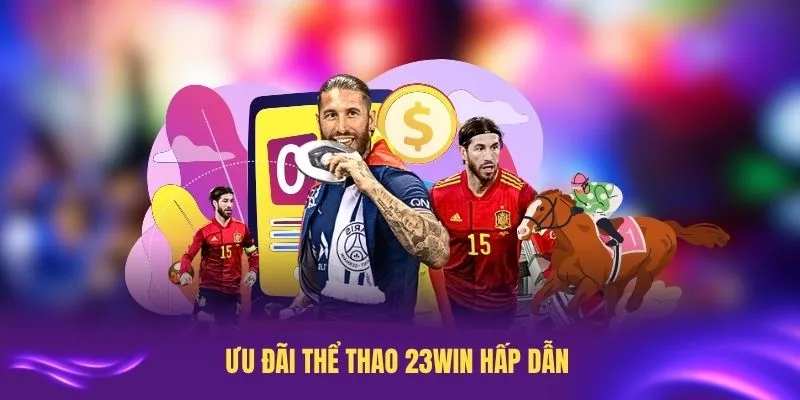 Ưu đãi thể thao 23WIN hấp dẫn